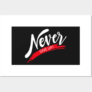 Never Give Up Posters and Art